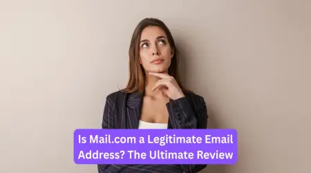 Is Mail.com a Legitimate Email Address? The Ultimate Review