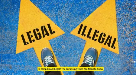 Is Temp Email Illegal? The Surprising Truth You Need to Know