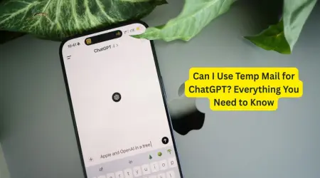 Can I Use Temp Mail for ChatGPT? Everything You Need to Know